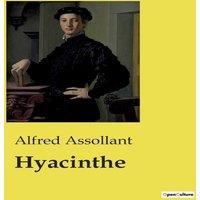 Alfred Assollant Hyacinthe:Les intrigues matrimoniales et les tensions familiales