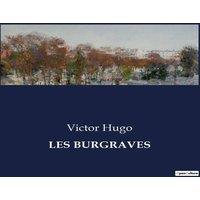 Victor Hugo LES BURGRAVES:Une exploration du drame romantique et de la