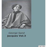 George Sand Jacques Vol.3:La qute intrieure d'un homme face aux