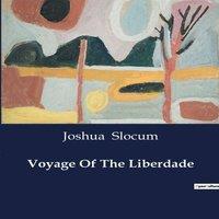 Joshua Slocum Voyage Of The Liberdade:A Maritime Journey of Resilience and