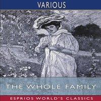 Various The Whole Family (Esprios Classics): A Novel by Twelve Authors