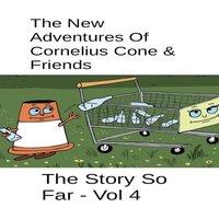 John Roberts The New Adventures Of Cornelius Cone & Friends - The Story So Far