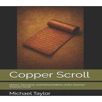 Michael Taylor Copper Scroll: History, Discovery, & Interpretations of the