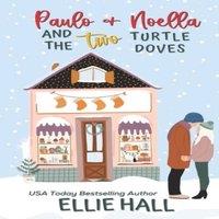 Ellie Hall Paulo & Noella & the Two Turtle Doves: Small town, feel good