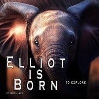 David James Elliot is Born: To explore, learn & meet new animals on the