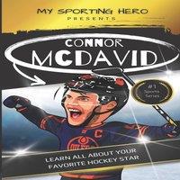 Rob Green My Sporting Hero: Connor McDavid: Learn all about your favorite