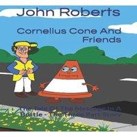 John Roberts Cornelius Cone & Friends: The Tale Of The Message In A Bottle