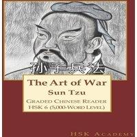 Sun Tzu The Art of War: Graded Chinese Reader: HSK 6 (5000-Word Level)