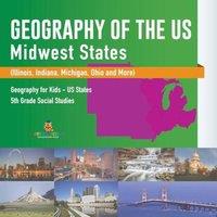 Baby Professor Geography of the US - Midwest States (Illinois, Indiana, Michigan in White