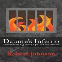 Robert Johnson Daunte's Inferno: Murder in the Big House, Up Close & Personal