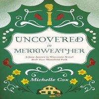 Michelle Cox Uncovered in Merriweather: A Jane Austen in Wisconsin novel