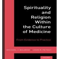 Oxford University Press Spirituality & Religion Within the Culture of Medicine: From