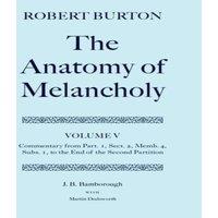Robert Burton The Anatomy of Melancholy: Volume V: Commentary from Part.1
