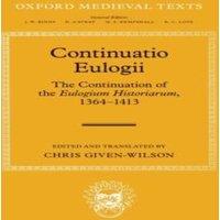 Oxford University Press Continuatio Eulogii: The Continuation of the Eulogium Historiarum