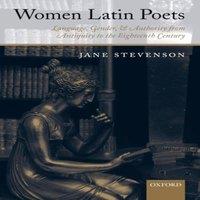 Jane Stevenson Women Latin Poets: Language, Gender, & Authority from Antiquity
