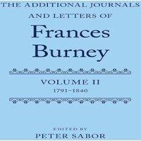 Oxford University Press Additional Journals & Letters of Frances Burney: Volume II: