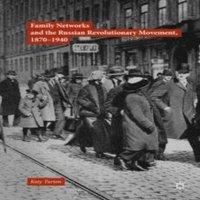 Katy Turton Family Networks & the Russian Revolutionary Movement, 1870-1940