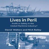 David Walters Lives in Peril: Profit or Safety in the Global Maritime Industry?