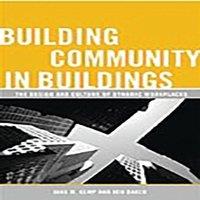 Ken Baker Building Community in Buildings: The Design & Culture of Dynamic