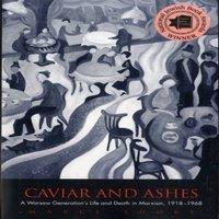 Marci Shore Caviar & Ashes: A Warsaw Generation's Life & Death in Marxism