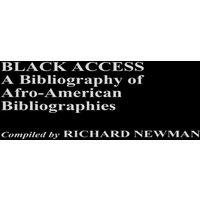 Richard Newman Black Access: A Bibliography of Afro-American Bibliographies