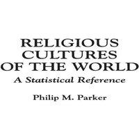 Philip Parker Religious Cultures of the World: A Statistical Reference Hardcover