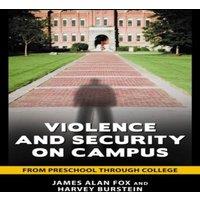 James Fox Violence & Security on Campus: From Preschool through College