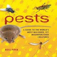 Ross Piper Pests: A Guide to the World's Most Maligned, yet Misunderstood