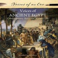 Rosalie David Voices of Ancient Egypt: Contemporary Accounts of Daily Life