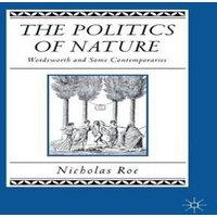 Nicholas Roe The Politics of Nature : Wordsworth & Some Contemporaries