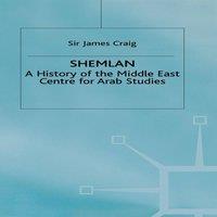 James Craig Shemlan : A History of the Middle East Centre for Arab Studies