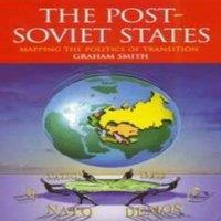 Graham Smith The Post-Soviet States: Mapping the Politics of Transition