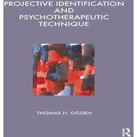 Thomas Ogden Projective Identification & Psychotherapeutic Technique