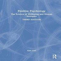 Alan Carr Positive Psychology: The Science of Wellbeing & Human Strengths