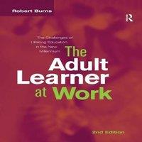 Robert Burns Adult Learner at Work: The challenges of lifelong education in the