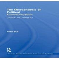 Peter Bull The Microanalysis of Political Communication: Claptrap and