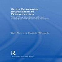 Ben Fine From Economics Imperialism to Freakonomics: The Shifting