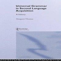 Margaret Thomas Universal Grammar in Second-Language Acquisition: A History