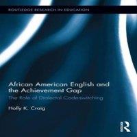 Holly Craig African American English & the Achievement Gap: The Role of