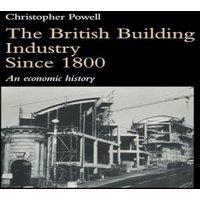 Christopher Powell The British Building Industry since 1800: An economic history