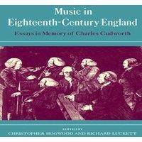 Cambridge University Press Music in Eighteenth-Century England: Essays in Memory of Charles