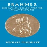 Cambridge University Press Brahms 2: Biographical, Documentary & Analytical Studies