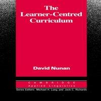 David Nunan The Learner-Centred Curriculum: A Study in Second Language