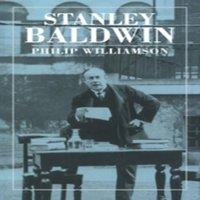 Philip Williamson Stanley Baldwin: Conservative Leadership & National Values