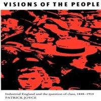 Patrick Joyce Visions of the People: Industrial England & the Question of