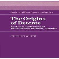 Stephen White The Origins of Detente: The Genoa Conference & Soviet-Western