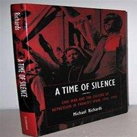 Michael Richards A Time of Silence: Civil War & the Culture of Repression in