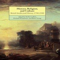 Stefan Collini History, Religion, & Culture: British Intellectual History 1750