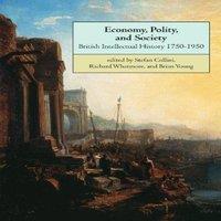 Stefan Collini Economy, Polity, & Society: British Intellectual History 1750