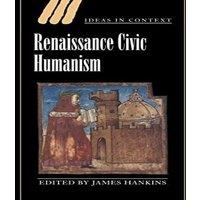 James Hankins Renaissance Civic Humanism: Reappraisals & Reflections Hardcover